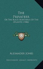 The Privateer: Or the Black Boatswain of the Atlantic (1846)
