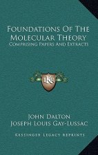 Foundations of the Molecular Theory: Comprising Papers and Extracts