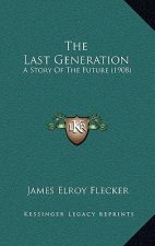 The Last Generation: A Story Of The Future (1908)