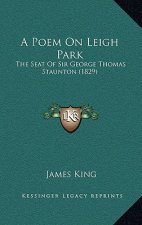 A Poem On Leigh Park: The Seat Of Sir George Thomas Staunton (1829)