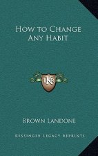 How to Change Any Habit