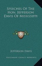 Speeches Of The Hon. Jefferson Davis Of Mississippi