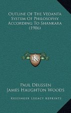 Outline Of The Vedanta System Of Philosophy According To Shankara (1906)