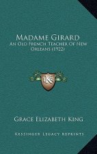 Madame Girard: An Old French Teacher Of New Orleans (1922)