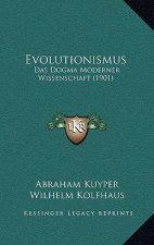 Evolutionismus: Das Dogma Moderner Wissenschaft (1901)