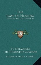 The Laws of Healing: Physical and Metaphysical