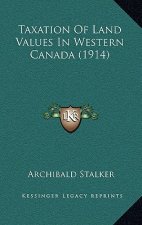 Taxation Of Land Values In Western Canada (1914)
