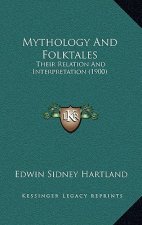 Mythology And Folktales: Their Relation And Interpretation (1900)