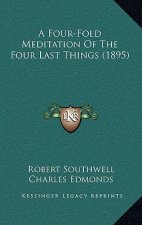 A Four-Fold Meditation Of The Four Last Things (1895)