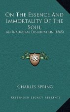 On The Essence And Immortality Of The Soul: An Inaugural Dissertation (1865)