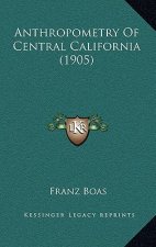 Anthropometry Of Central California (1905)