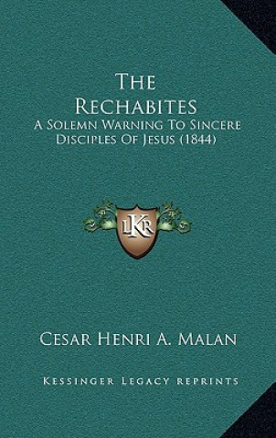 The Rechabites: A Solemn Warning To Sincere Disciples Of Jesus (1844)