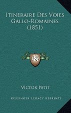 Itineraire Des Voies Gallo-Romaines (1851)
