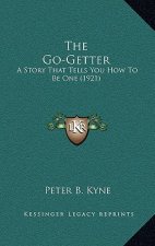 The Go-Getter: A Story That Tells You How To Be One (1921)