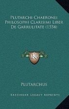 Plutarchi Chaeronei Philosophi Clarisimi Liber De Garrulitate (1554)