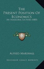 The Present Position of Economics: An Inaugural Lecture (1885)