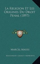 La Religion Et Les Origines Du Droit Penal (1897)