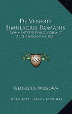 de Veneris Simulacris Romanis: Commentatio Philologica Et Archaeologica (1882)
