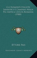 Gli Elementi Italioti Sannitici E Campani Nella Piu Antica Civilta Romana (1900)