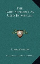 The Fairy Alphabet as Used by Merlin