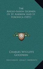 The Anglo-Saxon Legends of St. Andrew and St. Veronica (1851)