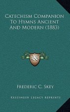 Catechism Companion to Hymns Ancient and Modern (1883)