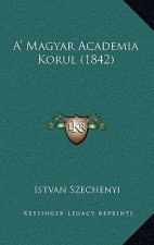 A' Magyar Academia Korul (1842)