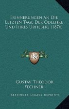 Erinnerungen An Die Letzten Tage Der Odlehre Und Ihres Urhebers (1876)