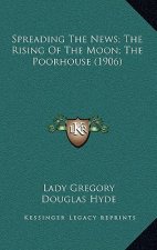 Spreading The News; The Rising Of The Moon; The Poorhouse (1906)