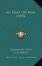 An Essay On Man (1870)