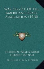 War Service Of The American Library Association (1918)