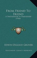 From Friend To Friend: A Partnership In Friendship (1916)