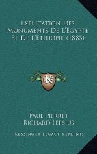 Explication Des Monuments De L'Egypte Et De L'Ethiopie (1885)