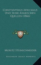 Constantinus Africanus Und Seine Arabischen Quellen (1866)