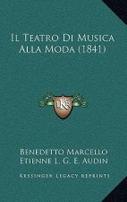 Il Teatro Di Musica Alla Moda (1841)