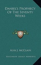 Daniel's Prophecy Of The Seventy Weeks
