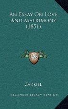 An Essay On Love And Matrimony (1851)