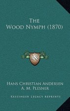 The Wood Nymph (1870)