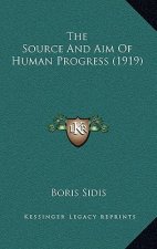 The Source And Aim Of Human Progress (1919)