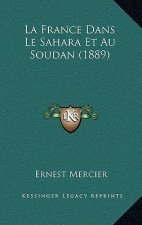 La France Dans Le Sahara Et Au Soudan (1889)
