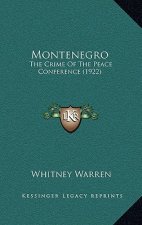 Montenegro: The Crime Of The Peace Conference (1922)
