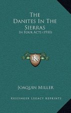The Danites In The Sierras: In Four Acts (1910)