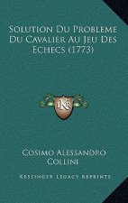 Solution Du Probleme Du Cavalier Au Jeu Des Echecs (1773)