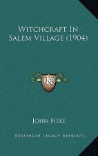 Witchcraft In Salem Village (1904)
