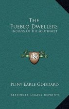 The Pueblo Dwellers: Indians Of The Southwest