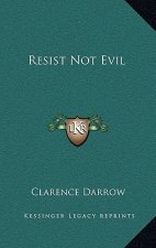 Resist Not Evil