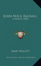 John Nock Bagnall: A Memoir (1885)