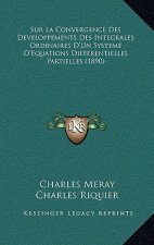 Sur La Convergence Des Developpements Des Integrales Ordinaires D'Un Systeme D'Equations Differentielles Partielles (1890)