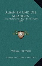 Albanien Und Die Albanesen: Eine Historisch-Kritische Studie (1879)