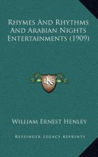 Rhymes And Rhythms And Arabian Nights Entertainments (1909)
